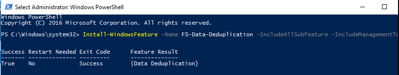 Install-WindowsFeature -Name FS-Data-Deduplication -IncludeAllSubfeature -IncludeManagementTools
