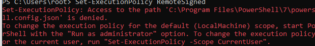 Set-ExecutionPolicy: Access to the path ‘C:\Program Files\PowerShell\7\powershell.config.json’ is denied. 